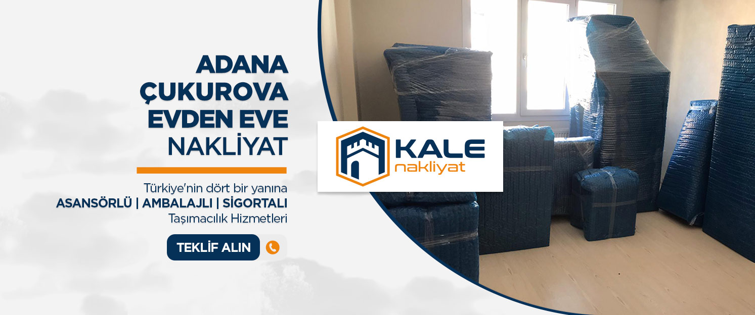 Adana Evden Eve Nakliyat ve Taşımacılık - Adana Kale Nakliyat