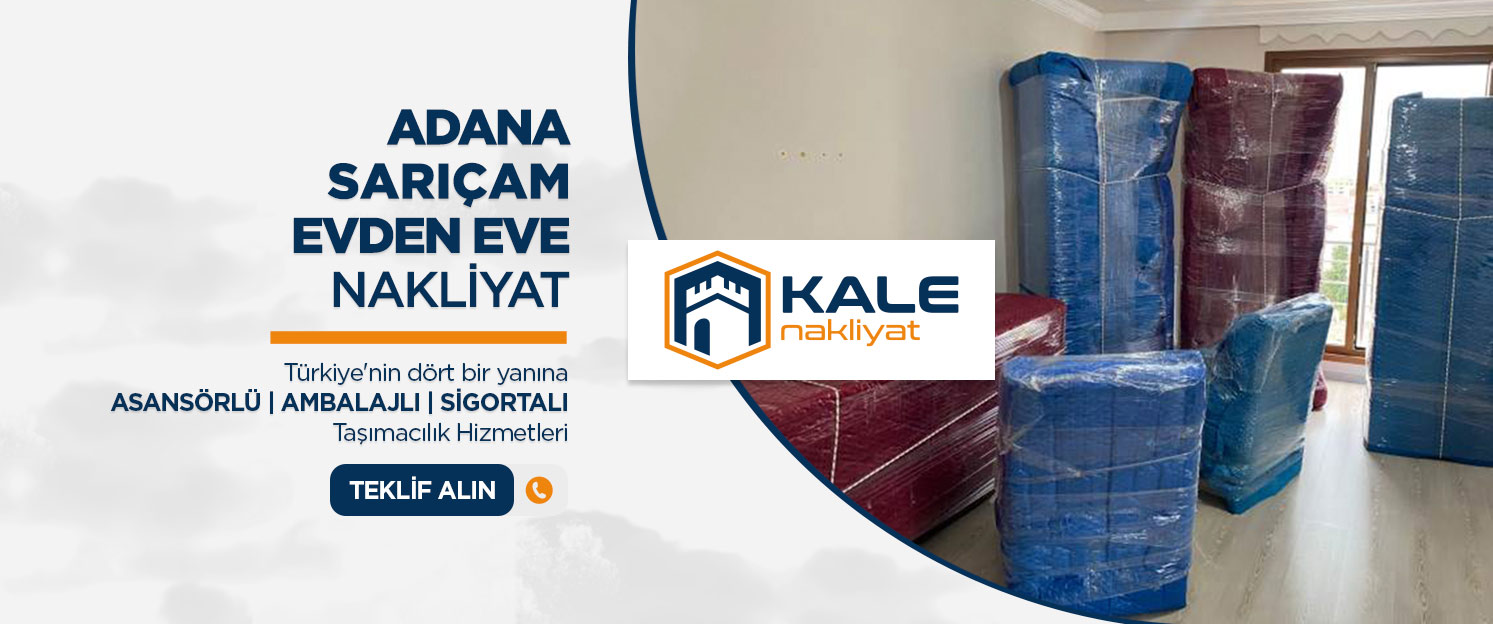 Adana Evden Eve Nakliyat ve Taşımacılık - Adana Kale Nakliyat