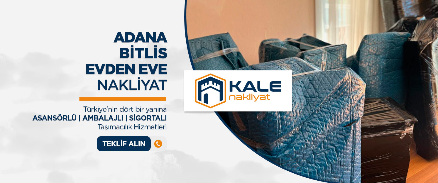 Adana Evden Eve Nakliyat ve Taşımacılık - Adana Kale Nakliyat