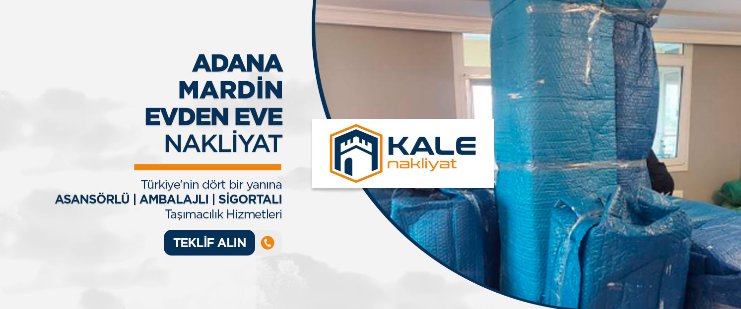 Adana Evden Eve Nakliyat ve Taşımacılık - Adana Kale Nakliyat